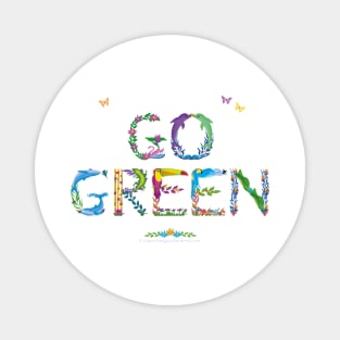 GO GREEN - tropical word art Magnet